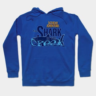 The Shark in the Creek Hoodie